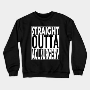 ACL Surgery Crewneck Sweatshirt